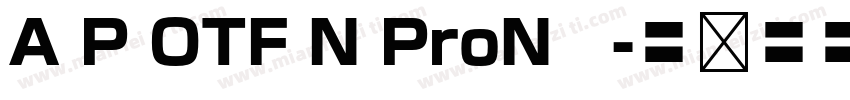 A P OTF N ProN　字体转换